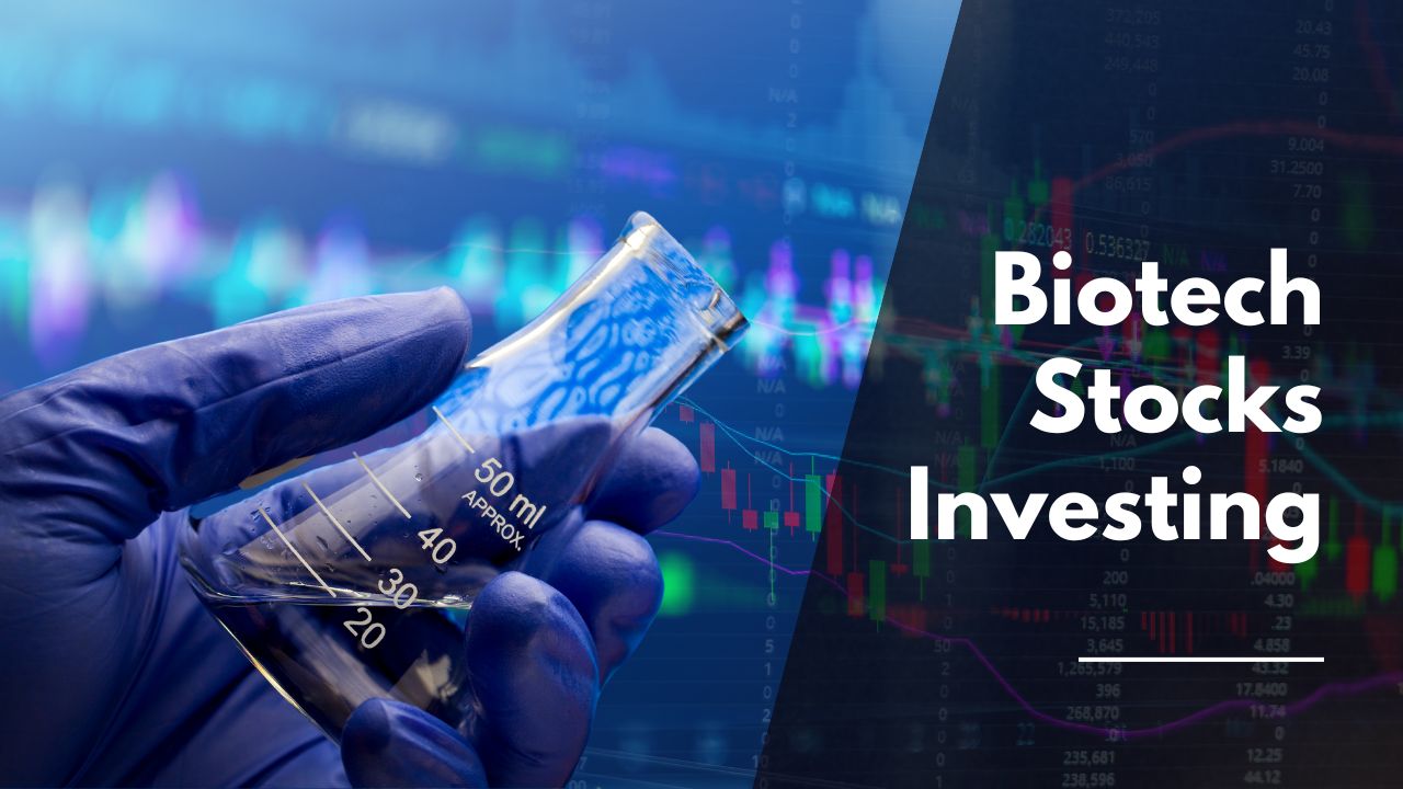 How To Invest in Biotech Stocks