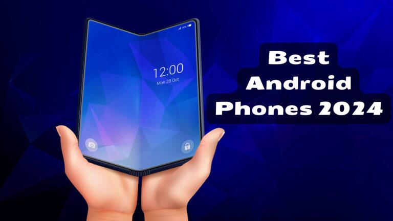 Best Android Phones 2024