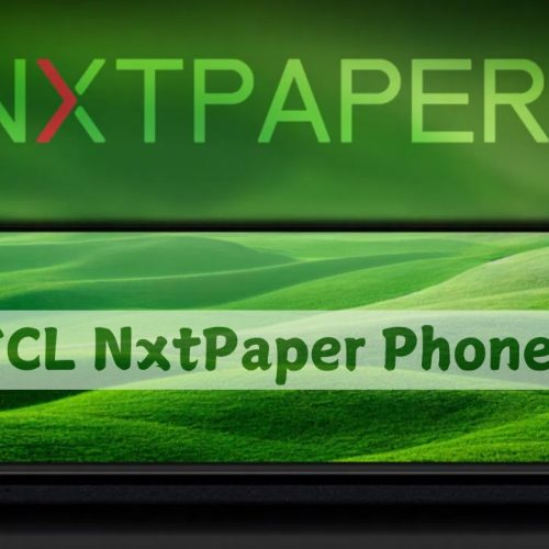 TCL NxtPaper Phones: Paperlike Screens with Max Ink Mode for Seamless Reading